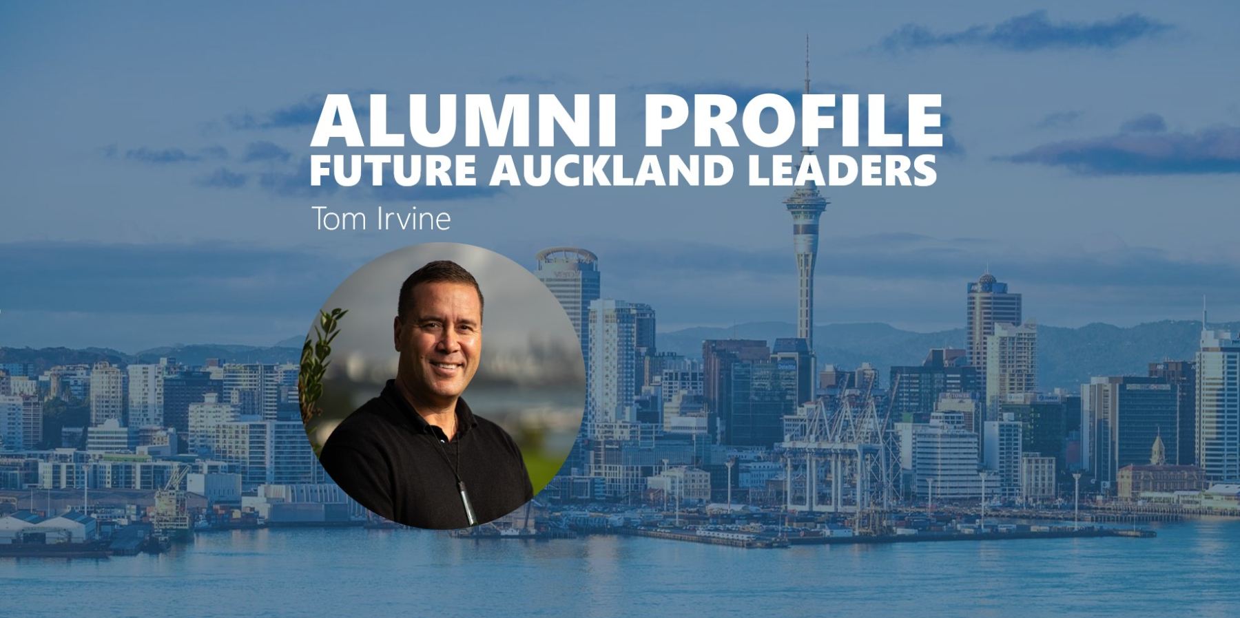 Tom Irvine’s Future Auckland Leaders experience